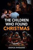 The Children Who Found Christmas (eBook, ePUB)