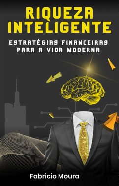 Cover Riqueza Inteligente: Estratégias Financeiras para a Vida Moderna (eBook, ePUB)