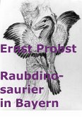 Raubdinosaurier in Bayern (eBook, ePUB) Raubdinosaurier in Bayern (eBook, ePUB)
