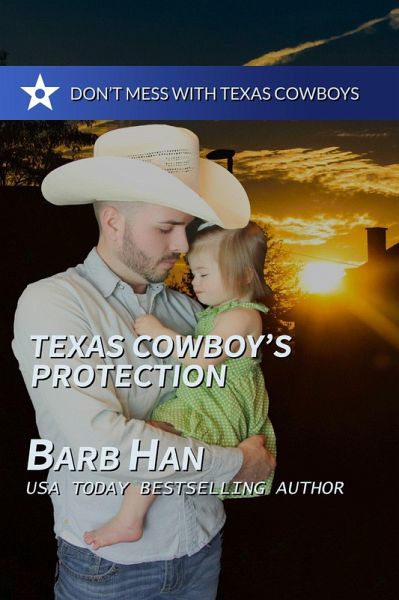 Texas Cowboy's Protection (Don't Mess With Texas Cowboys, #1) (eBook, ePUB) Texas Cowboy's Protection (Don't Mess With Texas Cowboys, #1) (eBook, ePUB)