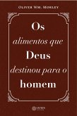 Os Alimentos que Deus Destinou para o Homem (eBook, ePUB) Os Alimentos que Deus Destinou para o Homem (eBook, ePUB)