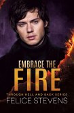 Embrace the Fire (Through Hell and Back, #3) (eBook, ePUB) Embrace the Fire (Through Hell and Back, #3) (eBook, ePUB)