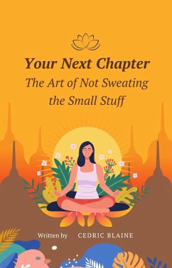 Cover Your Next Chapter: The Art of Not Sweating the Small Stuff (eBook, ePUB)