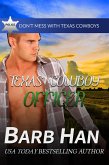Texas Cowboy Officer (Don't Mess With Texas Cowboys, #11) (eBook, ePUB) Texas Cowboy Officer (Don't Mess With Texas Cowboys, #11) (eBook, ePUB)