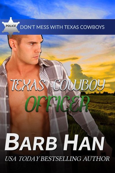 Texas Cowboy Officer (Don't Mess With Texas Cowboys, #11) (eBook, ePUB) Texas Cowboy Officer (Don't Mess With Texas Cowboys, #11) (eBook, ePUB)