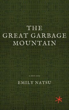 The Great Garbage Mountain (eBook, ePUB) - Natsu, Emily