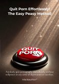 Quit Porn Effortlessly! The Easy Peasy Method (eBook, ePUB)