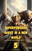 Superpowered Quest in a New World (eBook, ePUB) Superpowered Quest in a New World (eBook, ePUB)
