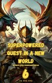 Superpowered Quest in a New World (eBook, ePUB) Superpowered Quest in a New World (eBook, ePUB)