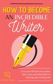 How to become a incredible writer (eBook, ePUB) How to become a incredible writer (eBook, ePUB)