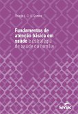Fundamentos de atenção básica em saúde e estratégia de saúde da família (eBook, ePUB) Fundamentos de atenção básica em saúde e estratégia de saúde da família (eBook, ePUB)
