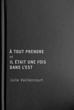 À tout prendre et Il était une fois dans l'Est (eBook, PDF) - Vaillancourt, Julie