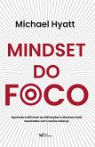 Mindset do foco - Aprenda a eliminar as distrações e alcance mais resultados com menos esforço (eBook, ePUB)