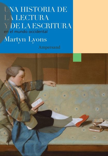 Una historia de la lectura y de la escritura en el mundo occidental (eBook, ePUB) Una historia de la lectura y de la escritura en el mundo occidental (eBook, ePUB)