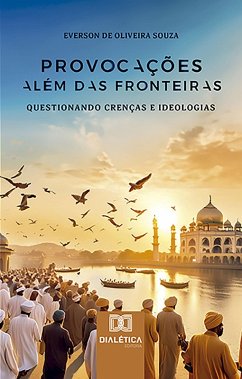 Provocações Além das Fronteiras (eBook, ePUB) - Souza, Everson de Oliveira