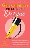 Cómo convertirse en un buen escritor (eBook, ePUB)