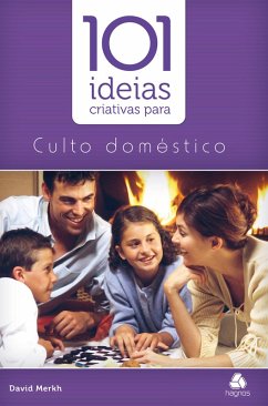 101 idéias criativas para cultos domésticos (eBook, ePUB) - Merkh, David