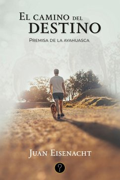 El camino del destino (eBook, ePUB) - Eisenacht, Juan