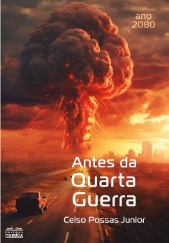 Antes da Quarta Guerra (eBook, ePUB) - Possas Junior, Celso