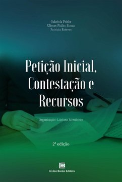 Petição Inicial, Contestação e Recursos (eBook, ePUB) - Friske, Gabriela; Simas, Ulisses Fialho; Esteves, Patricia