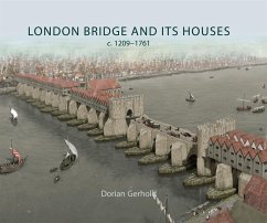 Cover London Bridge and its Houses, c. 1209-1761 (eBook, PDF)