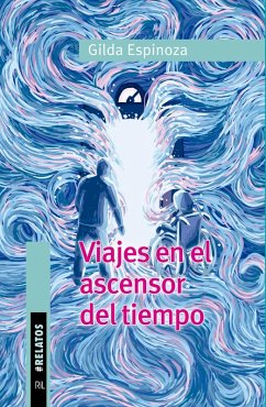 Viajes en el ascensor del tiempo (eBook, ePUB) - Espinoza, Gilda