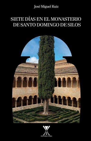 Siete días en el monasterio de Santo Domingo de Silos (eBook, ePUB) Siete días en el monasterio de Santo Domingo de Silos (eBook, ePUB)