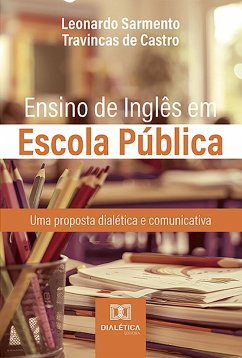 Ensino de Inglês em Escola Pública (eBook, ePUB) - Castro, Leonardo Sarmento Travincas de