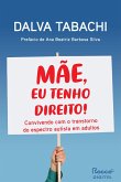 Mãe, eu tenho direito! (eBook, ePUB) Mãe, eu tenho direito! (eBook, ePUB)