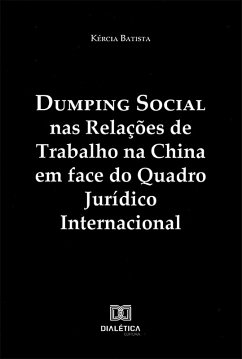 Cover Dumping Social nas Relações de Trabalho na China em face do Quadro Jurídico Internacional (eBook, ePUB)