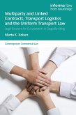 Multiparty and Linked Contracts, Transport Logistics and the Uniform Transport Law (eBook, ePUB)
