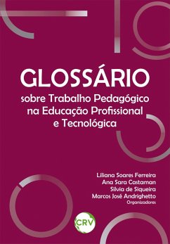 Glossário sobre trabalho pedagógico na educação profissional e tecnológica (eBook, ePUB) - Ferreira, Liliana Soares; Castaman, Ana Sara; Siqueira, Silvia de; Andrighetto, Marcos José