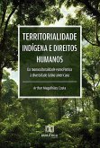 Territorialidade Indígena e Direitos Humanos (eBook, ePUB)
