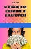 Wie Sie Kundeneinwände in Verkaufschancen umwandeln (eBook, ePUB) Wie Sie Kundeneinwände in Verkaufschancen umwandeln (eBook, ePUB)