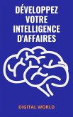 Développez votre Intelligence d'Affaires (eBook, ePUB) Développez votre Intelligence d'Affaires (eBook, ePUB)