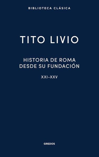 Historia de Roma desde su fundación. Libros XXI-XXV (eBook, ePUB)