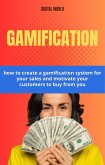 Gamification - how to create a gamification system for your sales and motivate your customers to buy from you (eBook, ePUB)