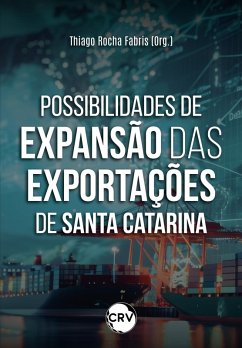 Possibilidades de expansão das exportações de Santa Catarina (eBook, ePUB) - Fabris, Thiago Rocha