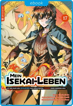 Cover Mein Isekai-Leben - Mit der Hilfe von Schleimen zum mächtigsten Magier einer anderen Welt 17 (eBook, ePUB)