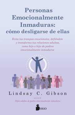 Cover Personas emocionalmente inmaduras: cómo desligarse de ellas (eBook, ePUB)