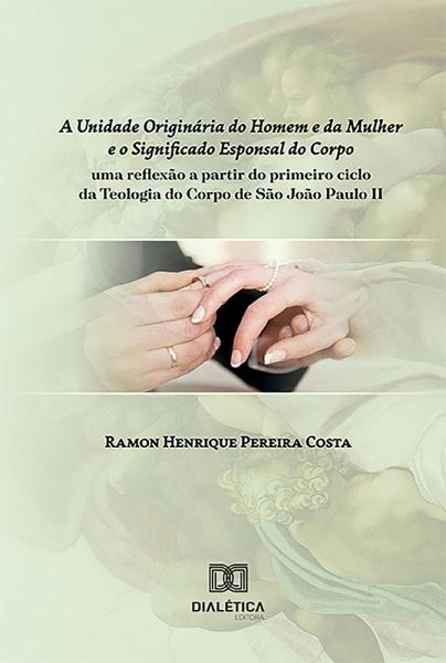 A Unidade Originária do Homem e da Mulher e o Significado Esponsal do Corpo (eBook, ePUB)