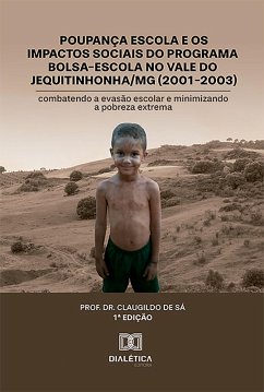 Poupança Escola e os impactos sociais do programa Bolsa-Escola no Vale do Jequitinhonha/MG (2001-2003) (eBook, ePUB) - Sá, Gil de