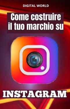 Come costruire il tuo marchio su INSTAGRAM (eBook, ePUB)