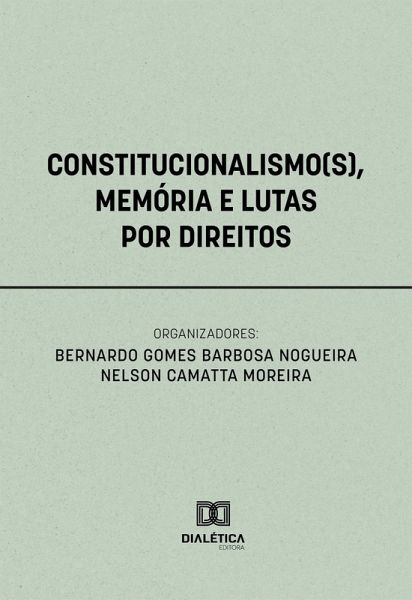 Constitucionalismo(s), Memória e Lutas por Direitos (eBook, ePUB) Constitucionalismo(s), Memória e Lutas por Direitos (eBook, ePUB)