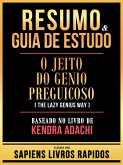 Resumo & Guia De Estudo - O Jeito Do Genio Preguicoso (The Lazy Genius Way) - Baseado No Livro De Kendra Adachi (eBook, ePUB) Resumo & Guia De Estudo - O Jeito Do Genio Preguicoso (The Lazy Genius Way) - Baseado No Livro De Kendra Adachi (eBook, ePUB)