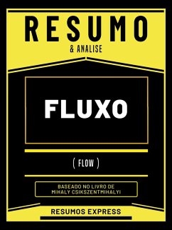 Cover Resumo & Analise - Fluxo (Flow) - Baseado No Livro De Mihaly Csikszentmihalyi (eBook, ePUB)