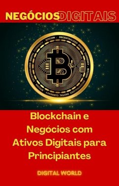 Blockchain e Negócios com Ativos Digitais para Principiantes (eBook, ePUB)