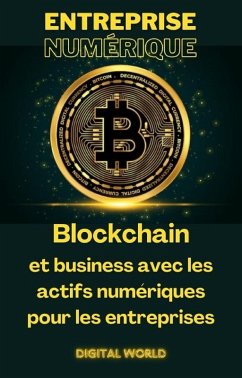 Cover Blockchain et business avec les actifs numériques pour les entreprises (eBook, ePUB)