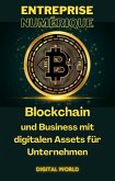 Blockchain und Business mit digitalen Assets für Unternehmen (eBook, ePUB) Blockchain und Business mit digitalen Assets für Unternehmen (eBook, ePUB)