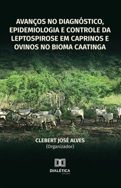 Cover Avanços no diagnóstico, epidemiologia e controle da leptospirose em caprinos e ovinos no bioma Caatinga (eBook, ePUB)